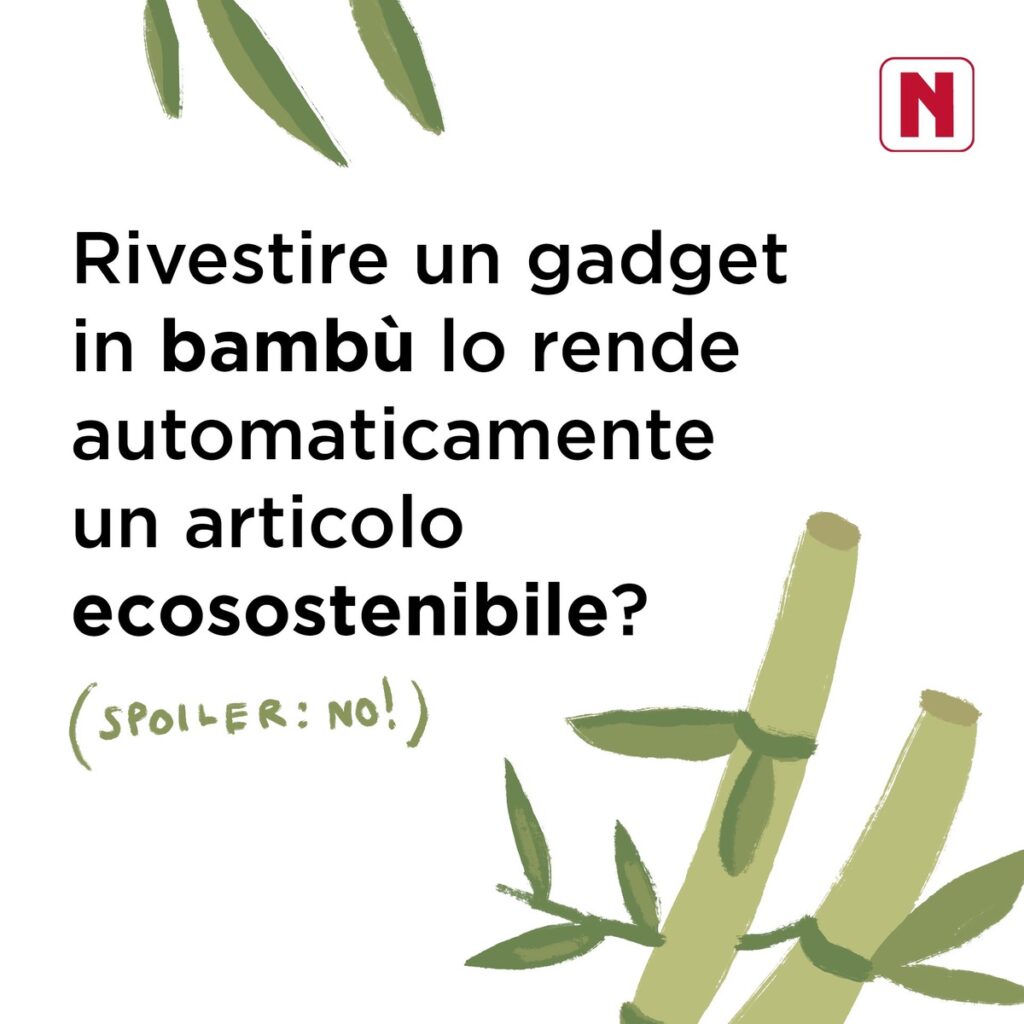 Rivestire un gadget in bamboo lo rende automaticamente un articolo ecosostenibile? (spoiler: no)